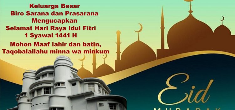 Keluarga Besar Biro Sarana dan Prasarana Mengucapkan Selamat Hari Raya Idul Fitri 1441 H