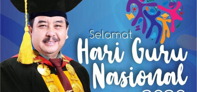 Rektor dan Keluarga Besar Universitas Pendidikan Indonesia mengucapkan Selamat Hari Guru Nasional 2020