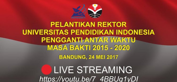 SAKSIKAN  Live Streaming Pelantikan Rektor  Universitas Pendidikan Indonesia
